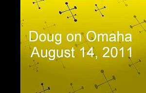 10 Doug on Omaha, August 14, 2011 Part 2
